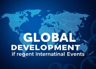 Global Developments: A Comprehensive Overview of Recent International Events Global Developments: A Comprehensive Overview of Recent International Events
