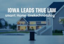 Iowa Leads the Way in Smart Home Technology Adoption Iowa Leads the Way in Smart Home Technology Adoption