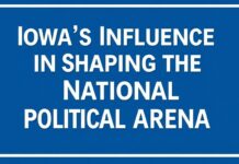 Iowa’s Role in Shaping the National Political Landscape Iowa's Influence in Shaping the National Political Arena
