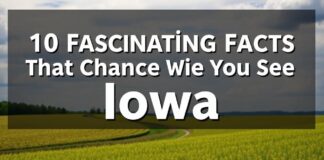10 Fascinating Facts That Will Change How You See Iowa 10 Fascinating Facts That Will Change How You See Iowa