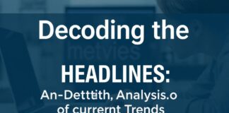 Decoding the Headlines: A Closer Look at Today’s Trends Decoding the Headlines: An In-Depth Analysis of Current Trends